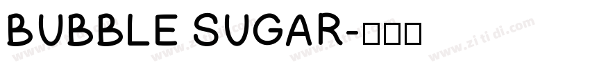 BUBBLE SUGAR字体转换